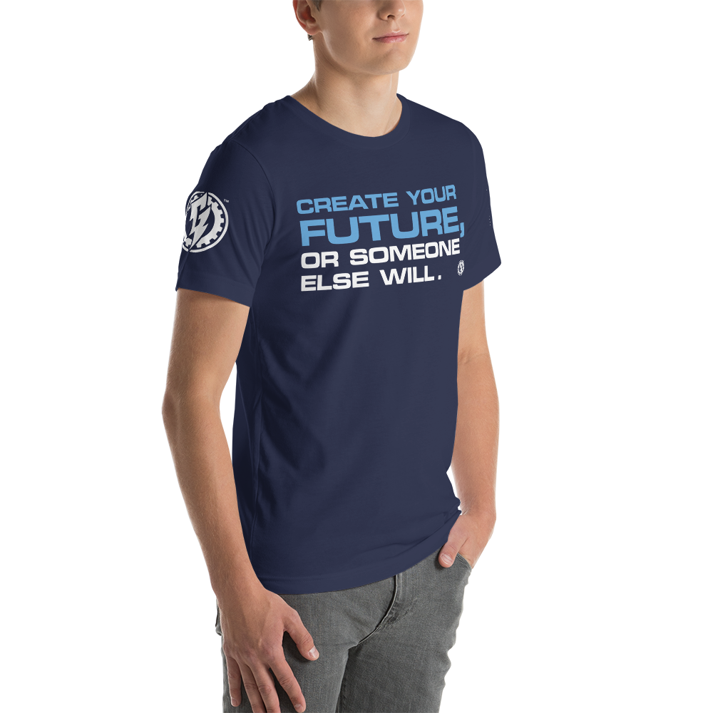 CREATE YOUR FUTURE - UNISEX T-SHIRT